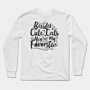 You are my favorite Long Sleeve T-Shirt